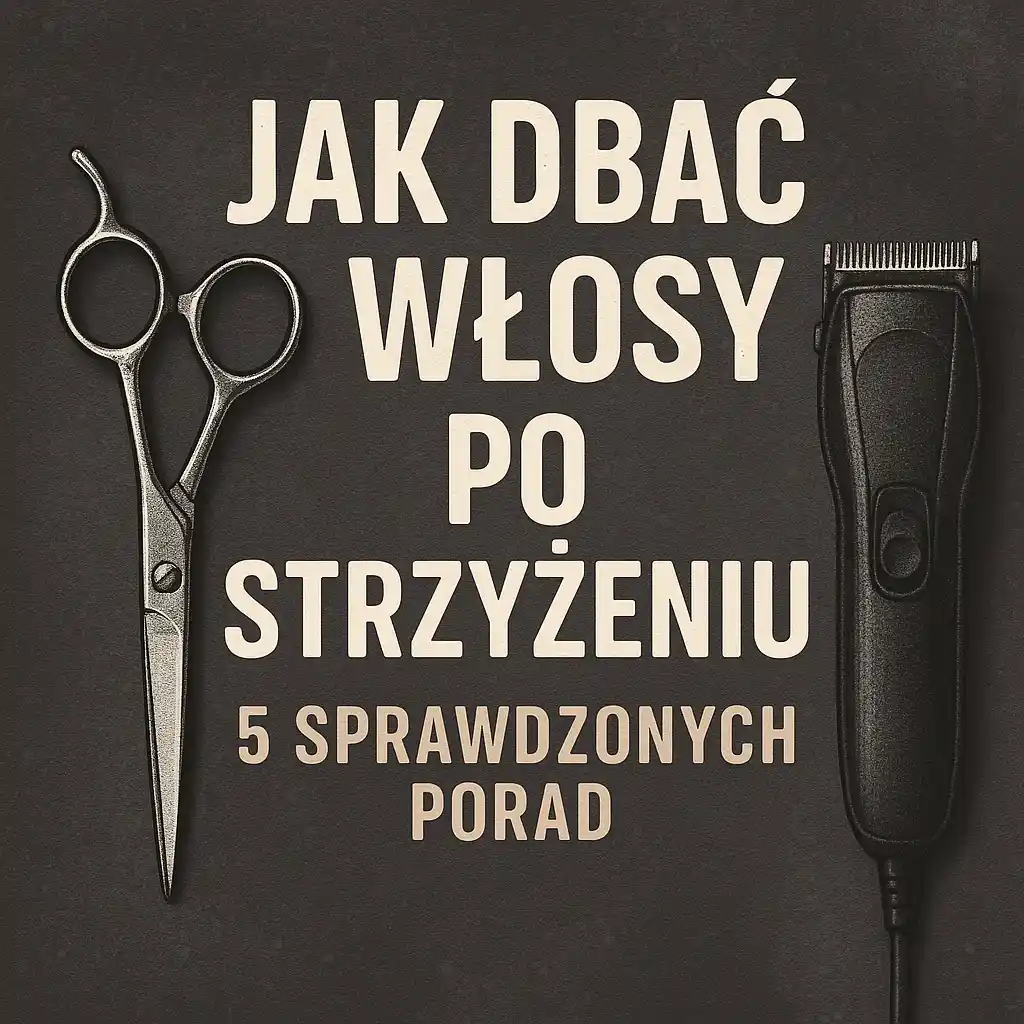 Mężczyzna z zadbanymi włosami - porady z Radomia